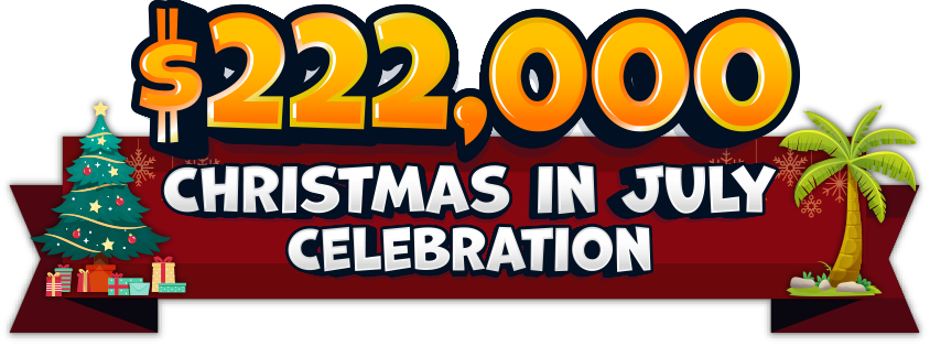 $222,000 Christmas in July Celebration!