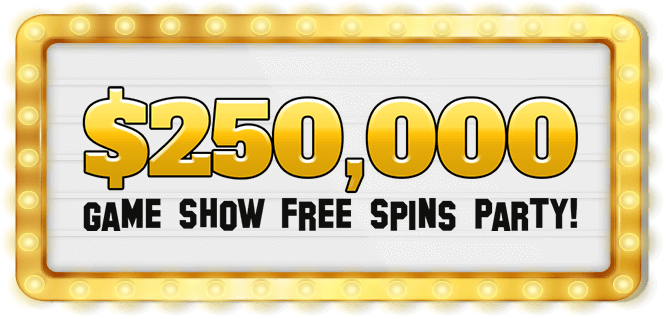 $250,000 Game Show Free Spins Party!