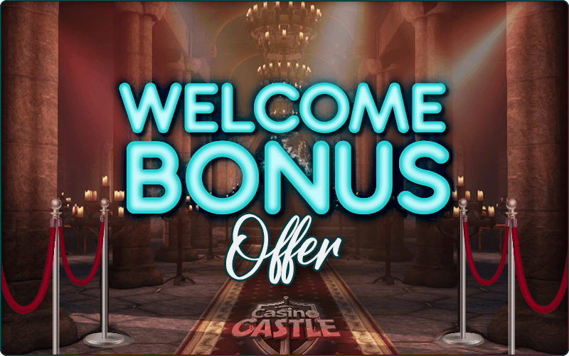 Casino Castle Welcome Bonus Offer